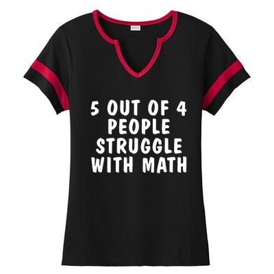 5 Of 4 People Struggle With Math Funny Humor Ladies Halftime Notch Neck Tee