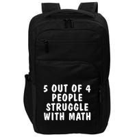 5 Of 4 People Struggle With Math Funny Humor Impact Tech Backpack