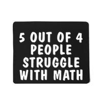 5 Of 4 People Struggle With Math Funny Humor Mousepad