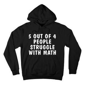 5 Of 4 People Struggle With Math Funny Humor Tall Hoodie