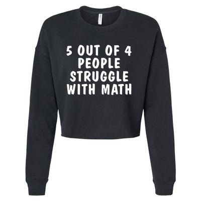 5 Of 4 People Struggle With Math Funny Humor Cropped Pullover Crew