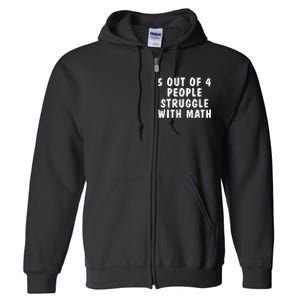 5 Of 4 People Struggle With Math Funny Humor Full Zip Hoodie