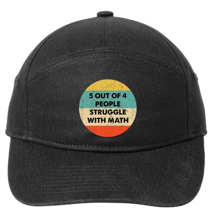 5 Out Of 4 People Struggle With Math 7-Panel Snapback Hat