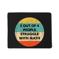 5 Out Of 4 People Struggle With Math Mousepad