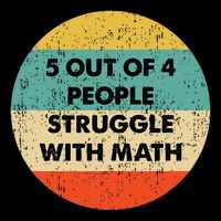 5 Out Of 4 People Struggle With Math Mousepad