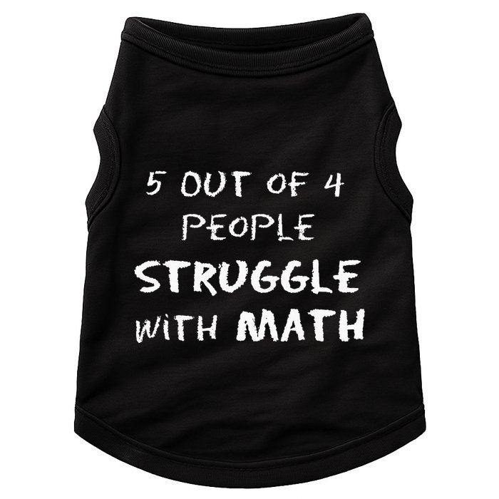 5 Out Of 4 People Struggle With Math Funny Doggie Tank