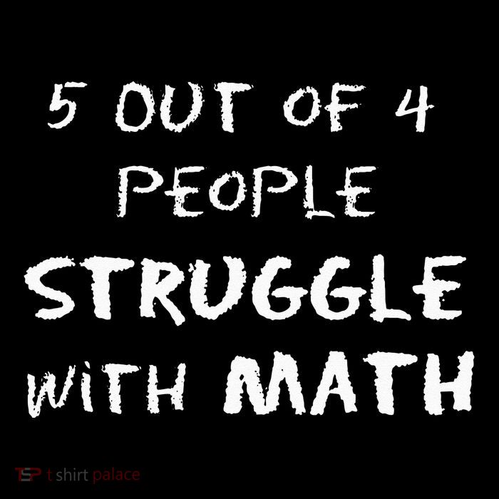 5 Out Of 4 People Struggle With Math Funny Tall T-Shirt
