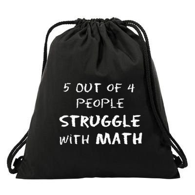 5 Out Of 4 People Struggle With Math Funny Drawstring Bag