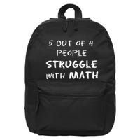5 Out Of 4 People Struggle With Math Funny 16 in Basic Backpack