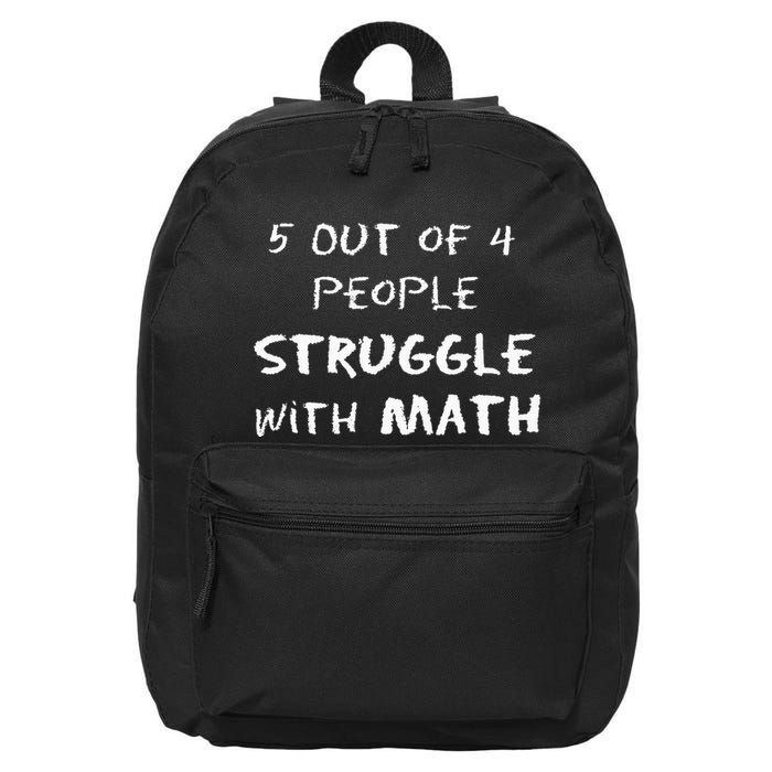 5 Out Of 4 People Struggle With Math Funny 16 in Basic Backpack