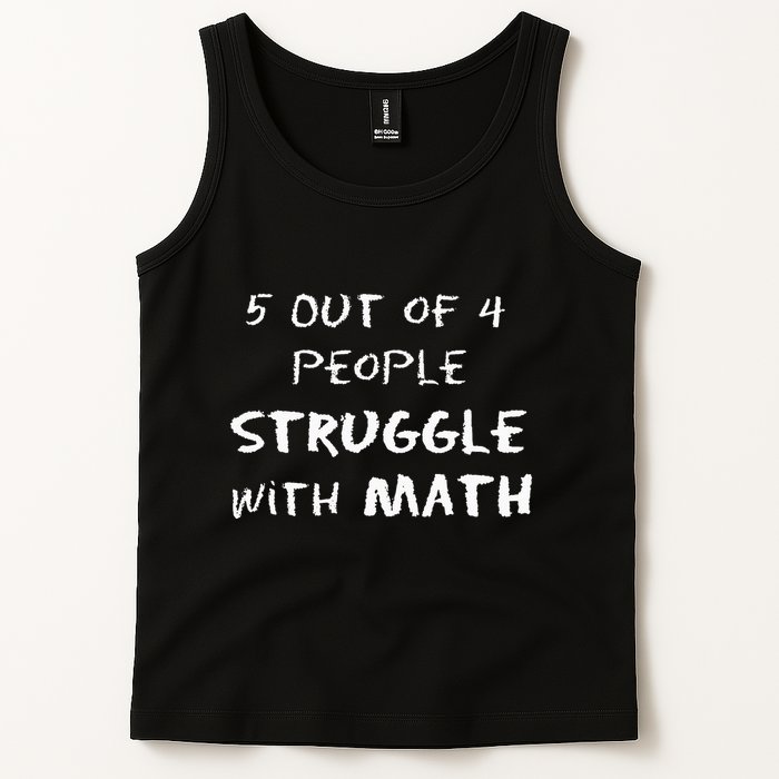 5 Out Of 4 People Struggle With Math Funny Tank Top