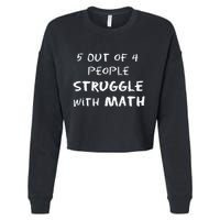 5 Out Of 4 People Struggle With Math Funny Cropped Pullover Crew