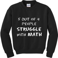 5 Out Of 4 People Struggle With Math Funny Kids Sweatshirt