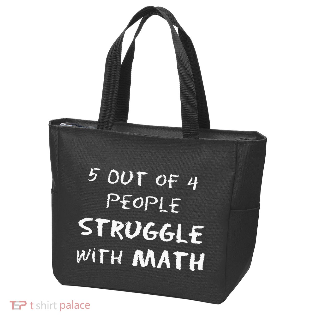 5 Out Of 4 People Struggle With Math Funny Zip Tote Bag