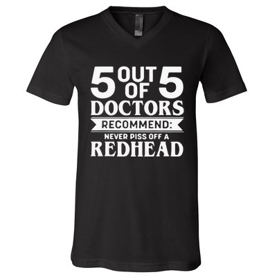 5 Out Of 5 Doctors Recommend Never Piss Off Redhead V-Neck T-Shirt