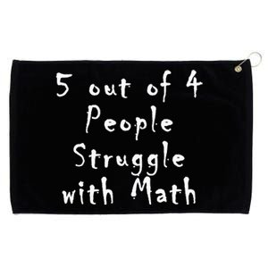 5 Out Of 4 People Struggle With Math Grommeted Golf Towel