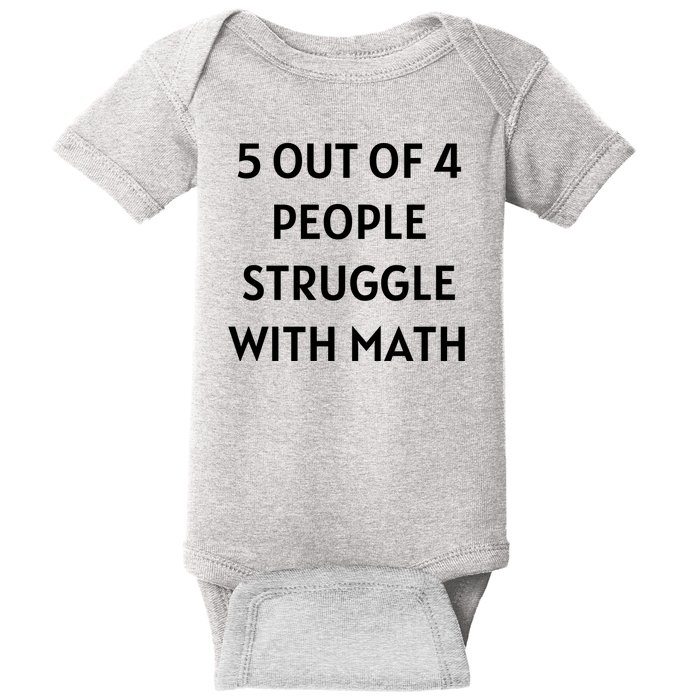 5 Out Of 4 People Struggle With Math Funny Baby Bodysuit