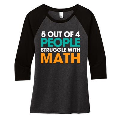 5 Out Of 4 People Struggle With Math Women's Tri-Blend 3/4-Sleeve Raglan Shirt