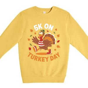 5k On Turkey Day Race Thanksgiving Funny Turkey Trot Runner Gift Premium Crewneck Sweatshirt