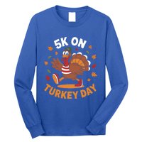 5k On Turkey Day Race Thanksgiving Funny Turkey Trot Runner Gift Long Sleeve Shirt