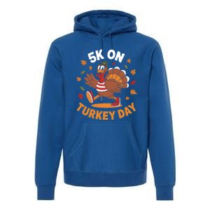 5k On Turkey Day Race Thanksgiving Funny Turkey Trot Runner Gift Premium Hoodie