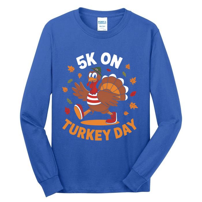 5k On Turkey Day Race Thanksgiving Funny Turkey Trot Runner Gift Tall Long Sleeve T-Shirt