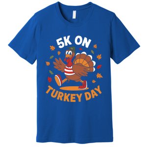 5k On Turkey Day Race Thanksgiving Funny Turkey Trot Runner Gift Premium T-Shirt