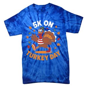 5k On Turkey Day Race Thanksgiving Funny Turkey Trot Runner Gift Tie-Dye T-Shirt