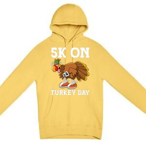 5k On Turkey Day Race Thanksgiving Turkey Trot Runners Funny Gift Premium Pullover Hoodie