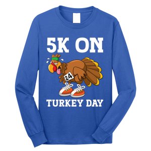 5k On Turkey Day Race Thanksgiving Turkey Trot Runners Funny Gift Long Sleeve Shirt