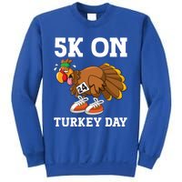 5k On Turkey Day Race Thanksgiving Turkey Trot Runners Funny Gift Sweatshirt