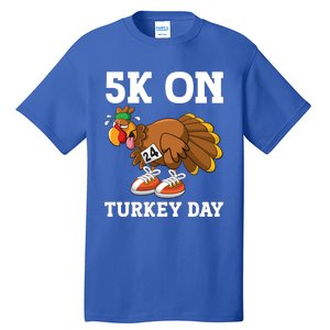 5k On Turkey Day Race Thanksgiving Turkey Trot Runners Funny Gift Tall T-Shirt