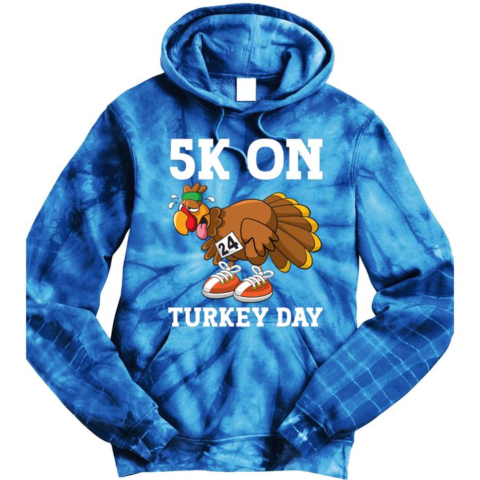 5k On Turkey Day Race Thanksgiving Turkey Trot Runners Funny Gift Tie Dye Hoodie