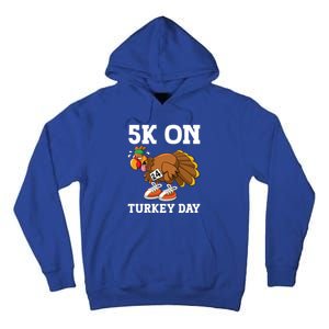 5k On Turkey Day Race Thanksgiving Turkey Trot Runners Funny Gift Tall Hoodie