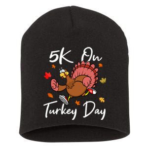 5k On Turkey Day Race Thanksgiving Turkey Trot Runners 2023 Short Acrylic Beanie