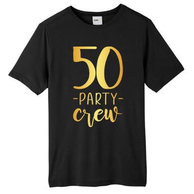 50 Party Crew 50th Birthday Group Friends Tall Fusion ChromaSoft Performance T-Shirt