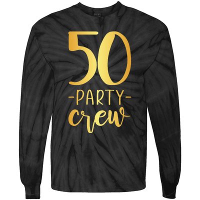 50 Party Crew 50th Birthday Group Friends Tie-Dye Long Sleeve Shirt