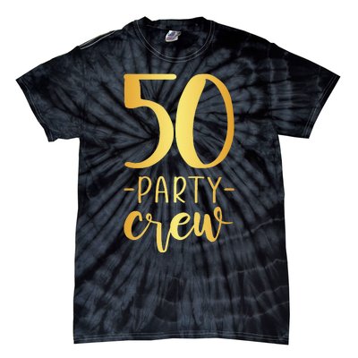 50 Party Crew 50th Birthday Group Friends Tie-Dye T-Shirt