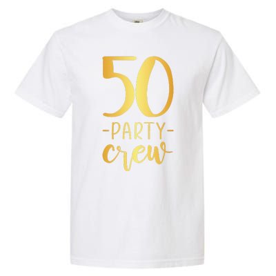 50 Party Crew 50th Birthday Group Friends Garment-Dyed Heavyweight T-Shirt