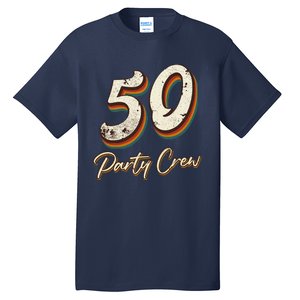 50 Party Crew 50th Birthday Tall T-Shirt