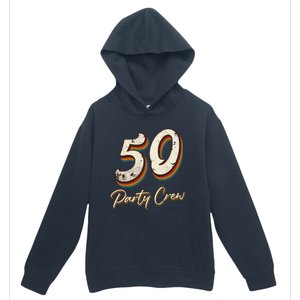 50 Party Crew 50th Birthday Urban Pullover Hoodie