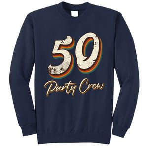 50 Party Crew 50th Birthday Tall Sweatshirt