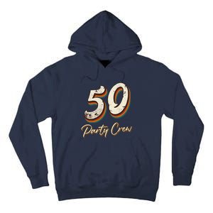 50 Party Crew 50th Birthday Tall Hoodie