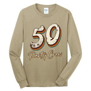 50 Party Crew 50th Birthday Tall Long Sleeve T-Shirt