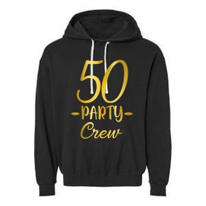 50 Party Crew 50th Birthday Group Friends Drinking Beers Garment-Dyed Fleece Hoodie