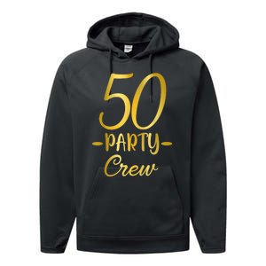 50 Party Crew 50th Birthday Group Friends Drinking Beers Performance Fleece Hoodie