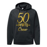 50 Party Crew 50th Birthday Group Friends Drinking Beers Performance Fleece Hoodie