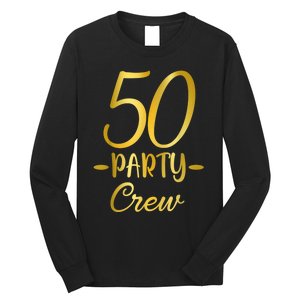 50 Party Crew 50th Birthday Group Friends Drinking Beers Long Sleeve Shirt