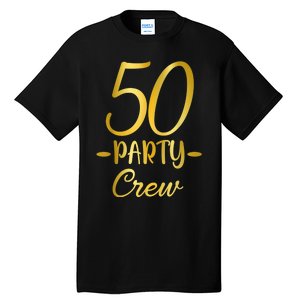 50 Party Crew 50th Birthday Group Friends Drinking Beers Tall T-Shirt