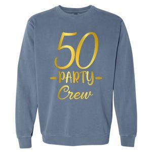 50 Party Crew 50th Birthday Group Friends Drinking Beers Garment-Dyed Sweatshirt